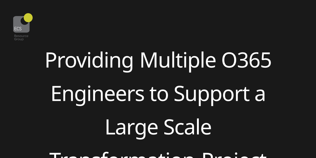 Providing Multiple O365 Engineers to Support a Large Scale ...