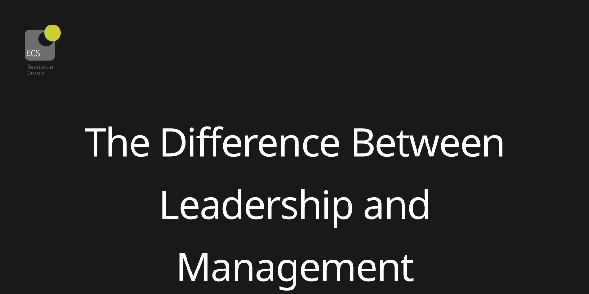 The Difference Between Leadership and Management